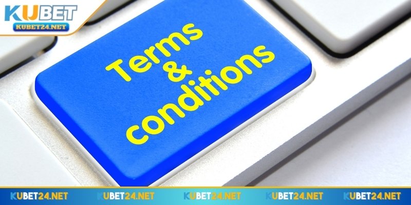 Những quy định bắt buộc của điều khoản và điều kiện KUBET